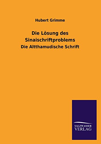 Stock image for Die Losung Des Sinaischriftproblems Die Altthamudische Schrift for sale by PBShop.store US