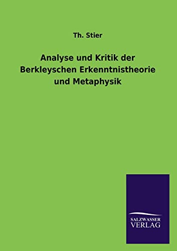 Imagen de archivo de Analyse Und Kritik Der Berkleyschen Erkenntnistheorie Und Metaphysik (German Edition) a la venta por Lucky's Textbooks