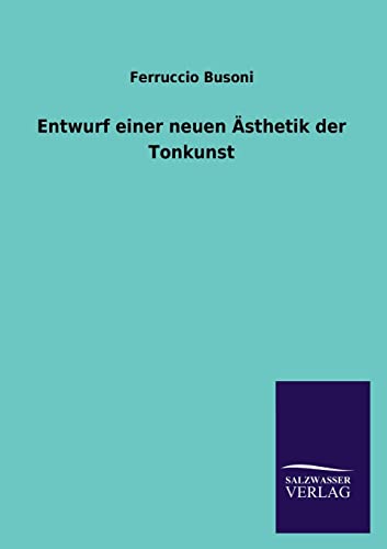 9783846044865: Entwurf Einer Neuen Asthetik Der Tonkunst