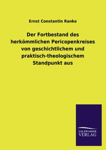 Imagen de archivo de Der Fortbestand des herkommlichen Pericopenkreises von geschichtlichem und praktisch-theologischem Standpunkt aus a la venta por Chiron Media