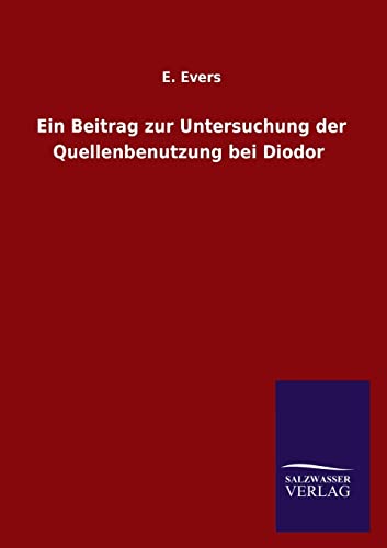 Imagen de archivo de Ein Beitrag zur Untersuchung der Quellenbenutzung bei Diodor a la venta por Chiron Media