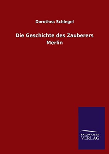 Stock image for Die Geschichte Des Zauberers Merlin for sale by Ria Christie Collections
