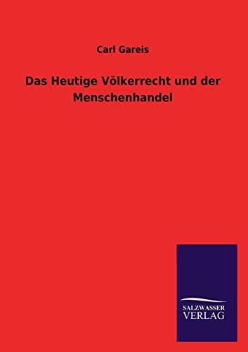 Imagen de archivo de Das Heutige Volkerrecht Und Der Menschenhandel a la venta por Chiron Media