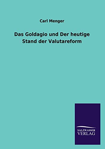 Imagen de archivo de Das Goldagio Und Der Heutige Stand Der Valutareform a la venta por Ria Christie Collections