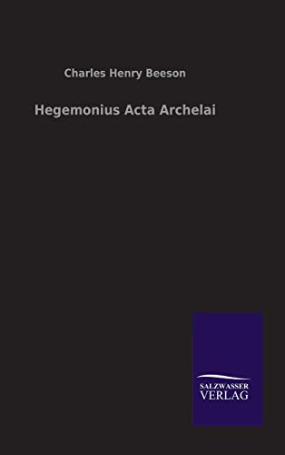 Stock image for Hegemonius Acta Archelai for sale by Lucky's Textbooks