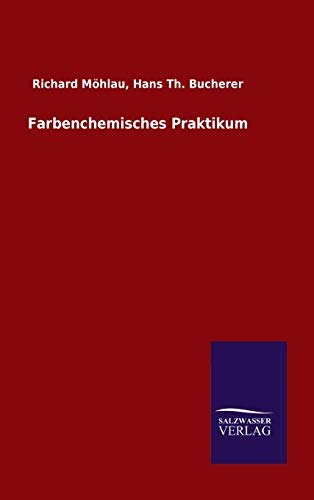 Beispielbild fr Farbenchemisches Praktikum (German Edition) zum Verkauf von Lucky's Textbooks