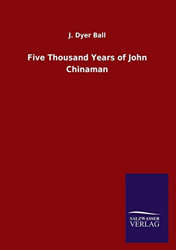 Stock image for Five Thousand Years of John Chinaman for sale by Ria Christie Collections