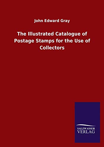 9783846048467: The Illustrated Catalogue of Postage Stamps for the Use of Collectors