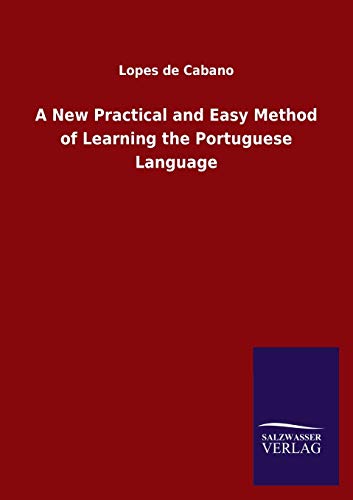Stock image for A New Practical and Easy Method of Learning the Portuguese Language for sale by Chiron Media