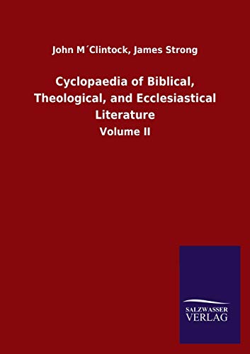 Stock image for Cyclopaedia of Biblical, Theological, and Ecclesiastical Literature Volume II for sale by PBShop.store US