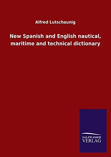 9783846050507: New Spanish and English nautical, maritime and technical dictionary