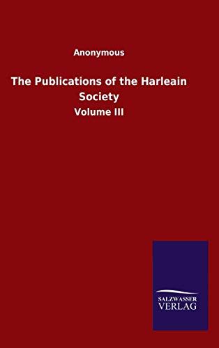 9783846050590: The Publications of the Harleain Society: Volume III