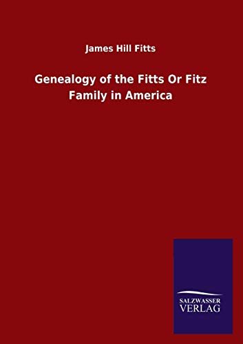 9783846050620: Genealogy of the Fitts Or Fitz Family in America