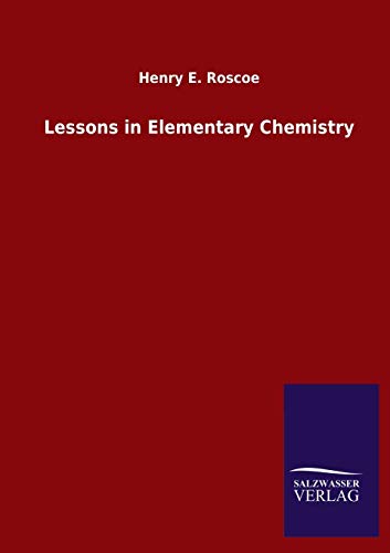 Beispielbild fr Lessons in Elementary Chemistry zum Verkauf von Buchpark