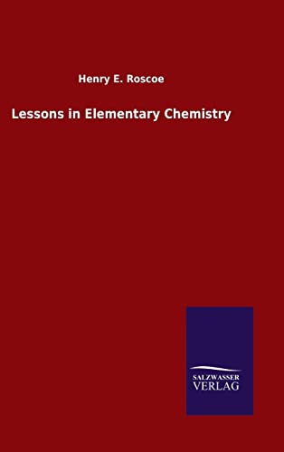 9783846051054: Lessons in Elementary Chemistry