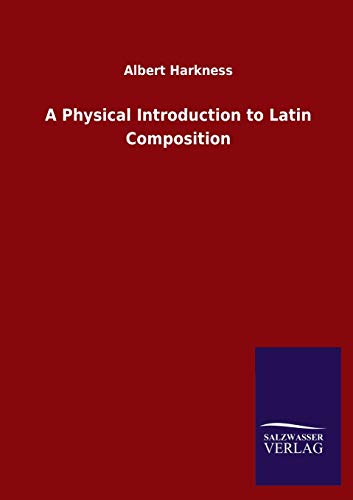 Stock image for A Physical Introduction to Latin Composition for sale by Chiron Media