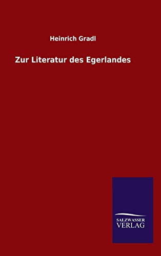 Stock image for Zur Literatur des Egerlandes for sale by BuchWeltWeit Ludwig Meier e.K.