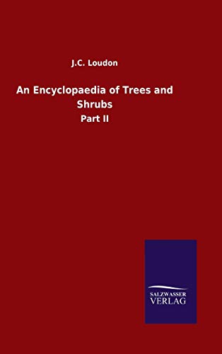 Beispielbild fr An Encyclopaedia of Trees and Shrubs : Part II zum Verkauf von Buchpark