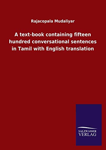 Stock image for A text-book containing fifteen hundred conversational sentences in Tamil with English translation for sale by Chiron Media