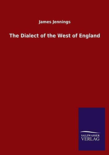 Stock image for The Dialect of the West of England for sale by Chiron Media