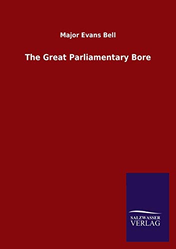Beispielbild fr The Great Parliamentary Bore zum Verkauf von Buchpark