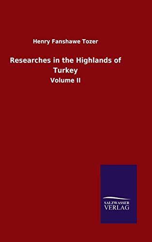 Beispielbild fr Researches in the Highlands of Turkey : Volume II zum Verkauf von Buchpark