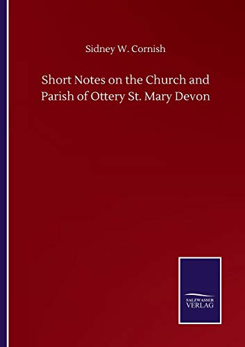 Imagen de archivo de Short Notes on the Church and Parish of Ottery St. Mary Devon a la venta por Chiron Media