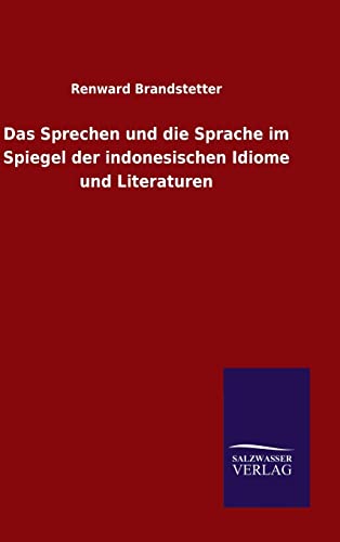 9783846060346: Das Sprechen und die Sprache im Spiegel der indonesischen Idiome und Literaturen