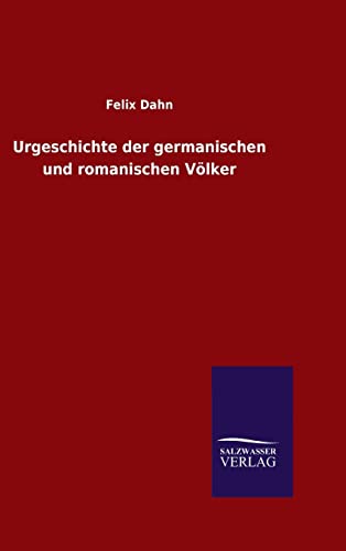 9783846060537: Urgeschichte der germanischen und romanischen Vlker