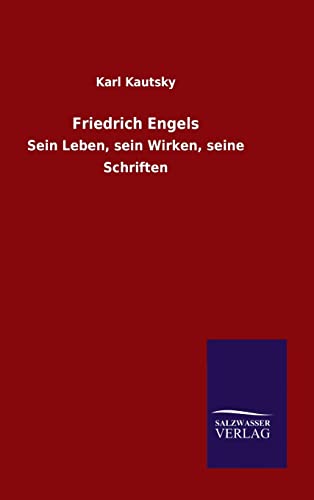 Stock image for Friedrich Engels: Sein Leben, sein Wirken, seine Schriften for sale by WorldofBooks