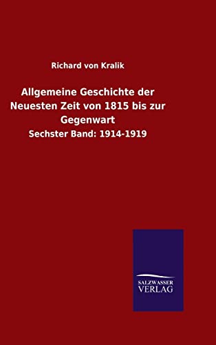 9783846061398: Allgemeine Geschichte der Neuesten Zeit von 1815 bis zur Gegenwart: Sechster Band: 1914-1919