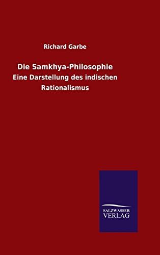 Beispielbild fr Die Samkhya-Philosophie: Eine Darstellung des indischen Rationalismus zum Verkauf von buchlando-buchankauf