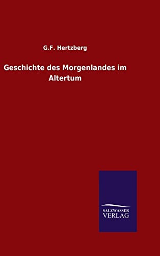 Imagen de archivo de Geschichte des Morgenlandes im Altertum (German Edition) a la venta por Lucky's Textbooks