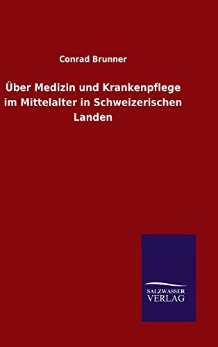 9783846066416: ber Medizin und Krankenpflege im Mittelalter in Schweizerischen Landen