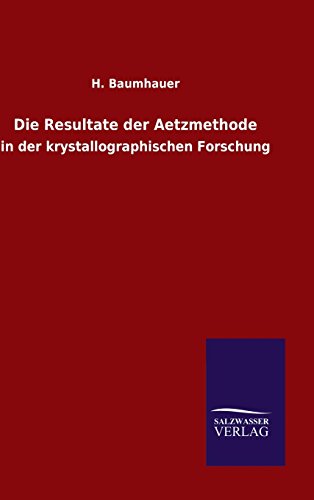 Imagen de archivo de Die Resultate der Aetzmethode in der krystallographischen Forschung a la venta por PBShop.store US