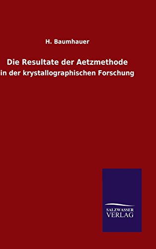 Stock image for Die Resultate der Aetzmethode in der krystallographischen Forschung for sale by PBShop.store US
