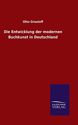 9783846067512: Die Entwicklung der modernen Buchkunst in Deutschland