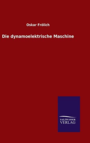 9783846070949: Die dynamoelektrische Maschine