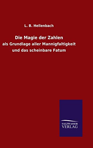 Die Magie der Zahlen - Hellenbach, L. B.