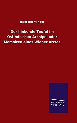 Imagen de archivo de Der hinkende Teufel im Ostindischen Archipel oder Memoiren eines Wiener Arztes (German Edition) a la venta por Lucky's Textbooks