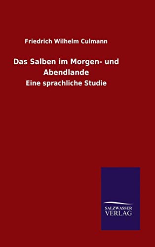 Stock image for Das Salben im Morgen- und Abendlande (German Edition) for sale by Lucky's Textbooks