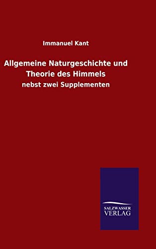 9783846072080: Allgemeine Naturgeschichte und Theorie des Himmels: nebst zwei Supplementen