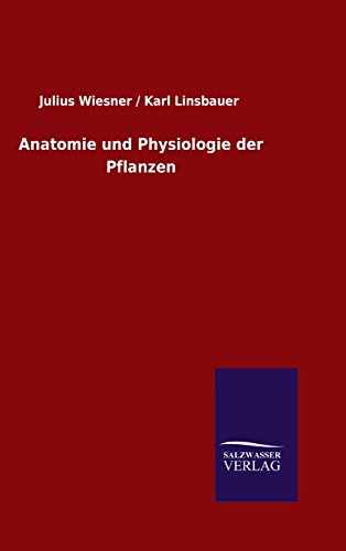 Imagen de archivo de Anatomie und Physiologie der Pflanzen (German Edition) a la venta por Lucky's Textbooks