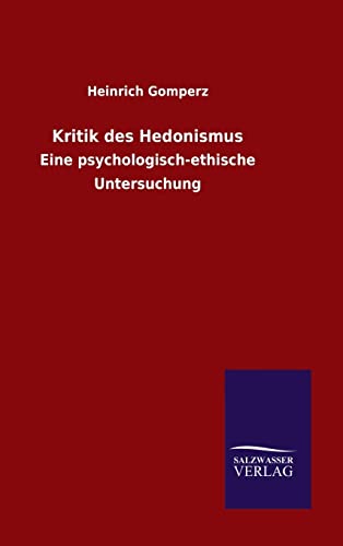 9783846072882: Kritik des Hedonismus: Eine psychologisch-ethische Untersuchung