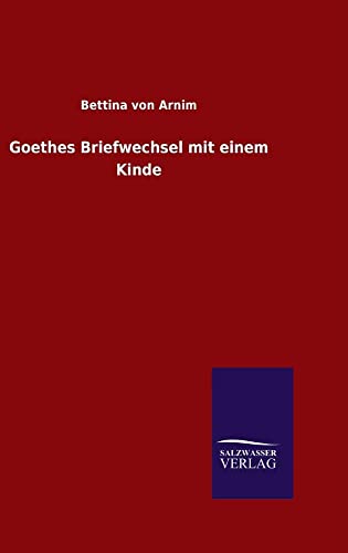 9783846075425: Goethes Briefwechsel mit einem Kinde