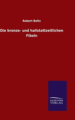 9783846076798: Die bronze- und hallstattzeitlichen Fibeln