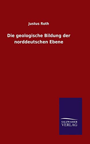 Imagen de archivo de Die geologische Bildung der norddeutschen Ebene a la venta por Ria Christie Collections