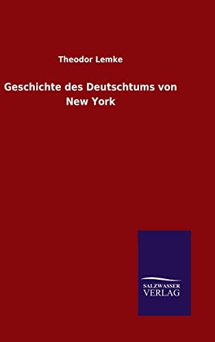 Stock image for Geschichte des Deutschtums von New York for sale by Ria Christie Collections