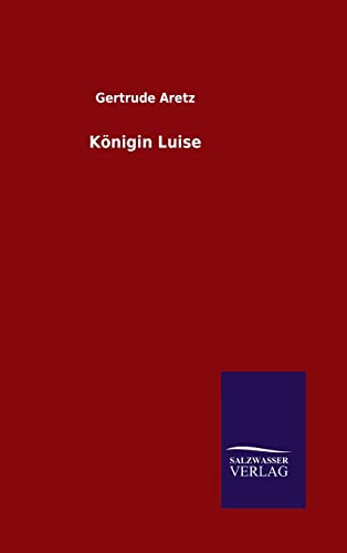 Königin Luise (German Edition) - Aretz, Gertrude