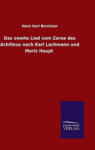 Stock image for Das zweite Lied vom Zorne des Achilleus nach Karl Lachmann und Moriz Haupt for sale by Ria Christie Collections